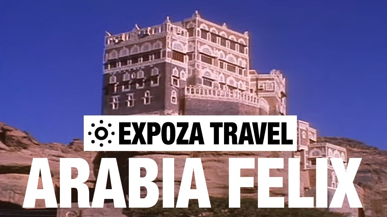 You are currently viewing Arabia Felix Vacation Travel Video Guide