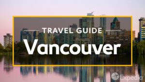 Read more about the article Vancouver Vacation Travel Guide | Expedia