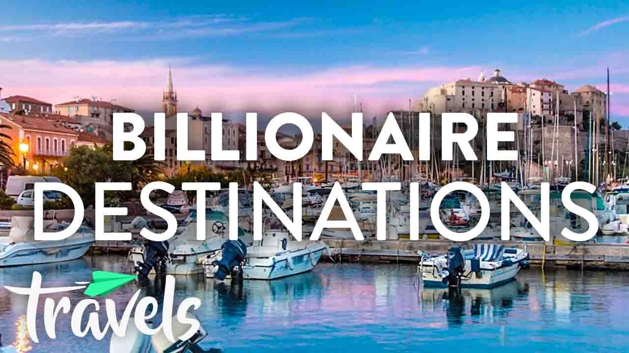 You are currently viewing Top 10 Billionaire Travel Destinations in Summer 2019 | MojoTravels