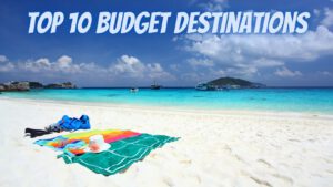 Read more about the article Top 10 Best Budget Travel Destinations In the World
