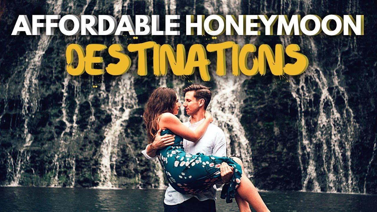 You are currently viewing Best Affordable HONEYMOON Destinations In The World