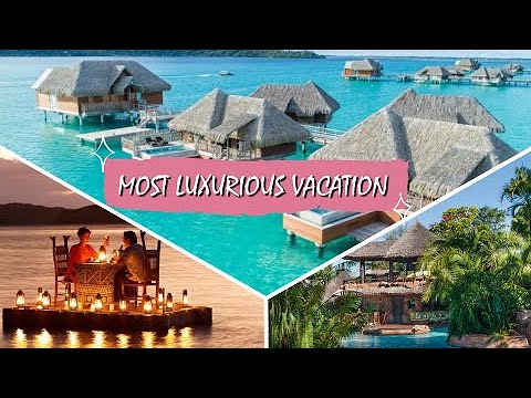 You are currently viewing the most luxurious travel destinations 2022,most luxurious places for a holiday2022 ,luxury holidays