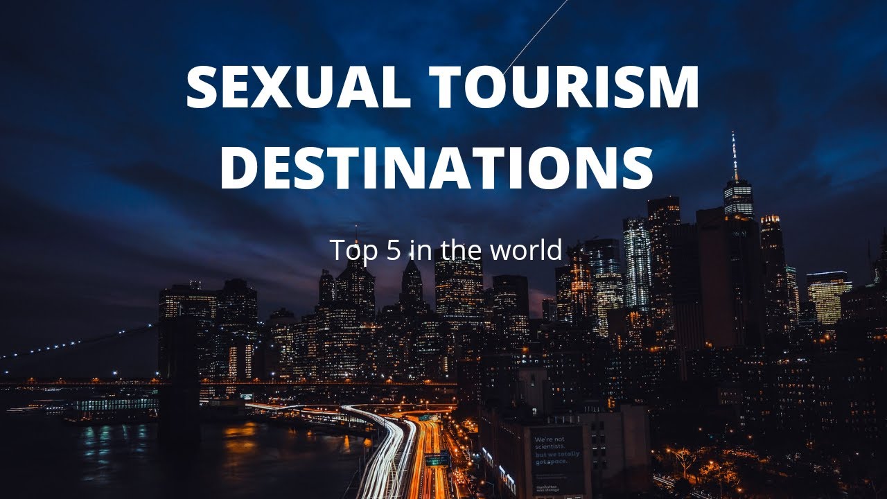 You are currently viewing TOP 5 DESTINATIONS FOR SEXUAL TOURISM IN THE WORLD #travel #tourism #destinations