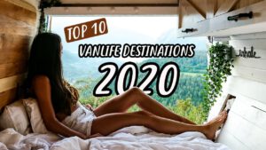 Read more about the article TOP 10 TRAVEL DESTINATIONS | where to van life in 2020