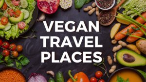 Read more about the article Top 10 Travel Locations For Vegans | Best Destinations For Vegan Traveler | Traveltastic