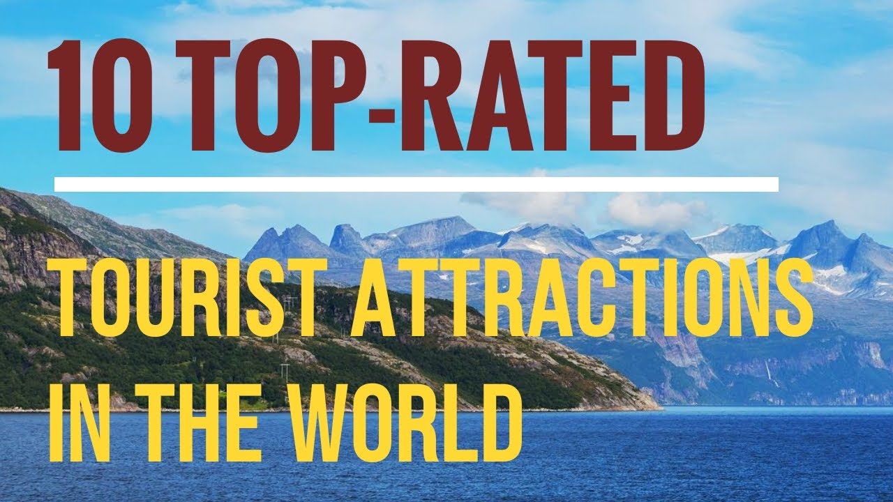 You are currently viewing Top 10 tourist destinations in the world