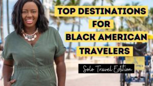 Read more about the article Best Countries for Black Travelers | Solo Travel | 8 Top Destinations for Black Travelers
