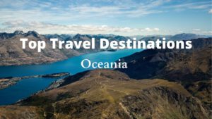 Read more about the article Top Travel Destinations in Oceania