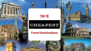 Read more about the article 10 Cheapest Travel Vacation Destinations In The World (Holiday Spots)