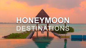 Read more about the article Top 10 Best Honeymoon Destinations In The World
