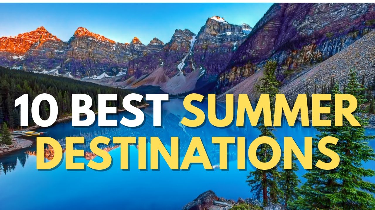 You are currently viewing 10 Best Summer Destinations in the World | 2023 |