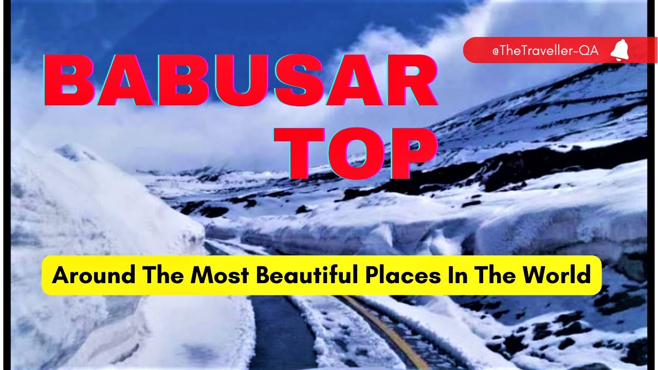 You are currently viewing Babusar Top | Most Beautiful Places in The World | Heaven on Earth | North of Pakistan