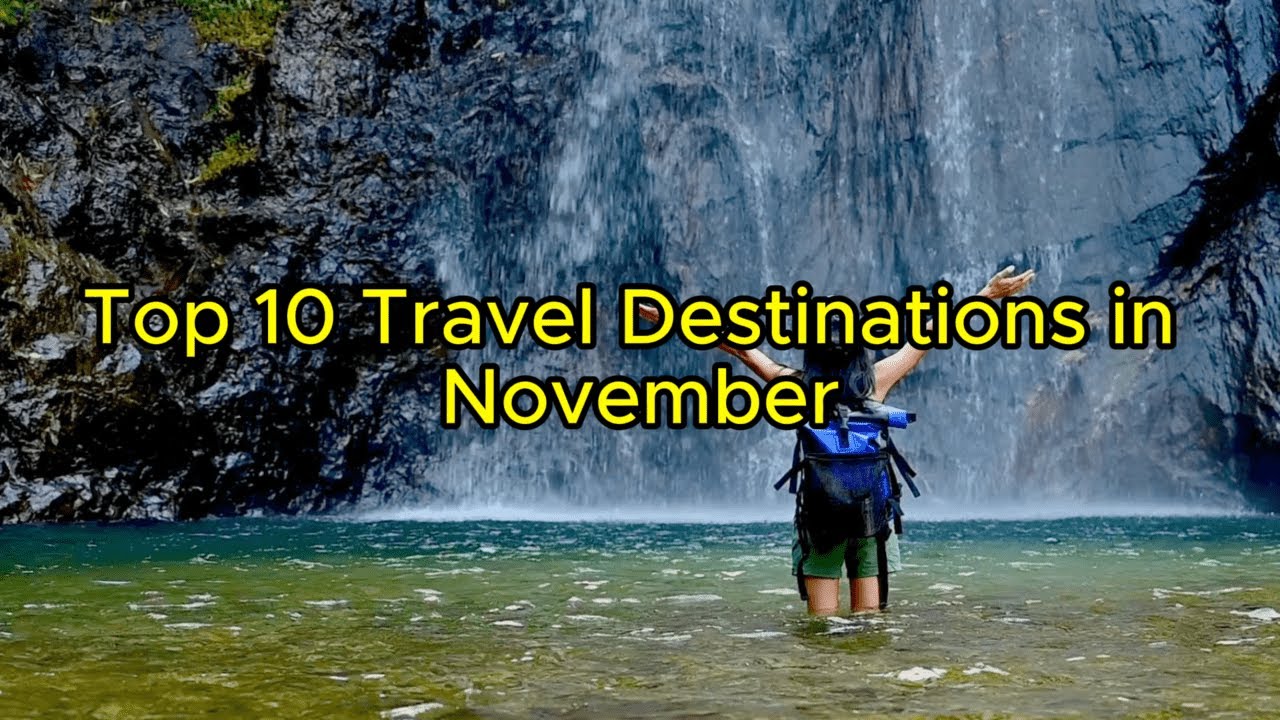 Read more about the article Best Travel Destinations in November in The World / Travel Guide 2024