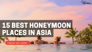 Read more about the article 15 Top Romantic Honeymoon Destinations In Asia