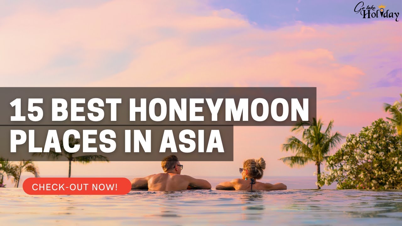 You are currently viewing 15 Top Romantic Honeymoon Destinations In Asia