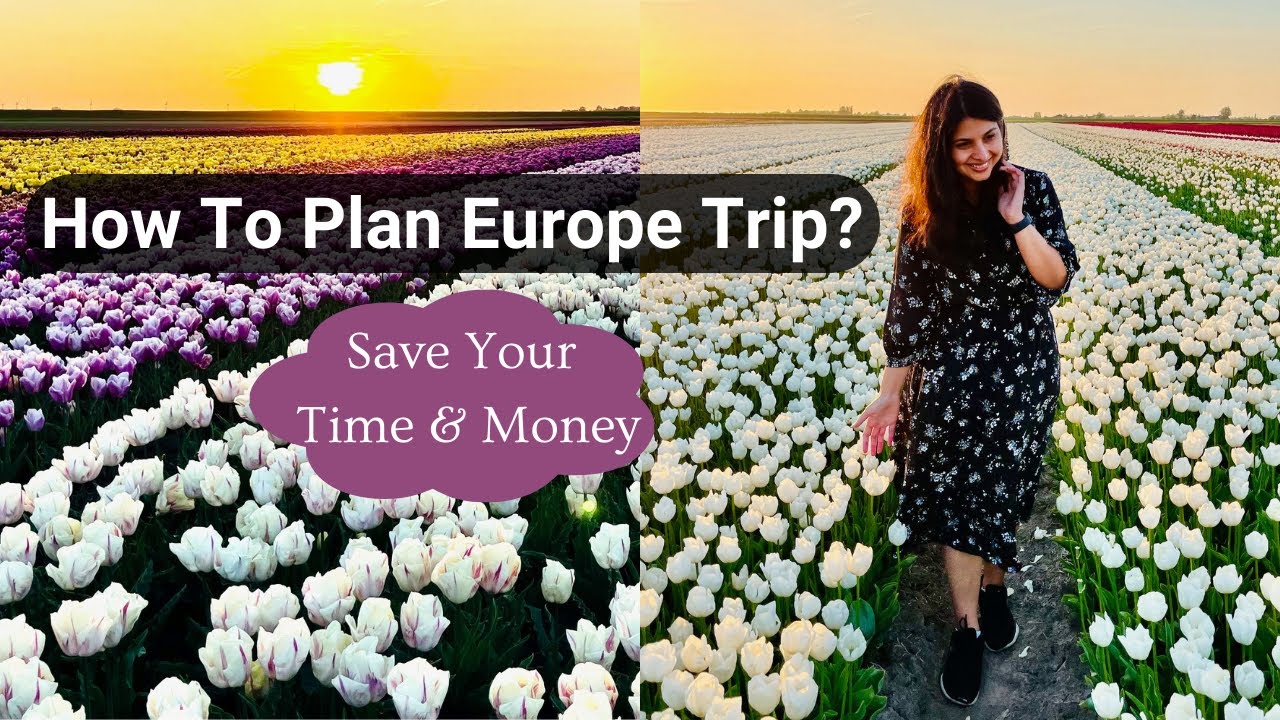 You are currently viewing How To Plan Your Europe Trip From India? Budget, Europe Destinations, Hotels or Apartments?
