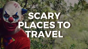 Read more about the article Top 10 Spooky Travel Destinations | Spooky Travel Destinations Around The World