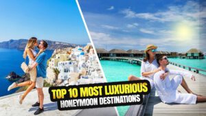 Read more about the article Top 10 Most Luxurious Honeymoon Destinations