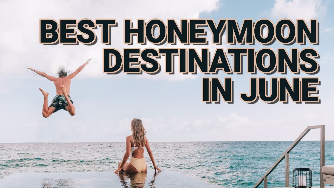You are currently viewing 12 Best June Honeymoon Destinations
