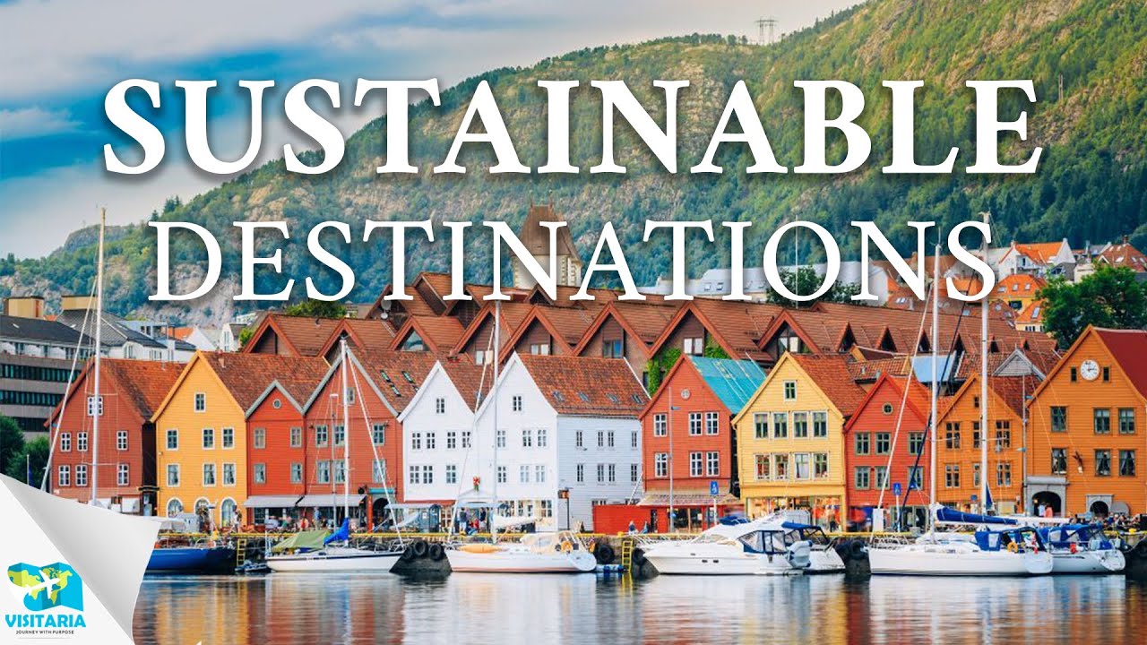 You are currently viewing 10 Best Sustainable Destinations In The World